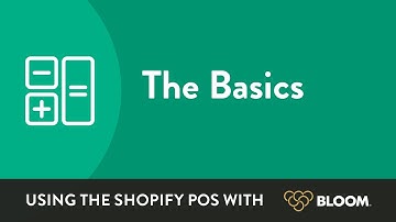 How to use the Shopify POS with Bloom | The Basics