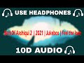 10d audio best of aashiqui 2 10d songs  2021   feel the love   10d sounds