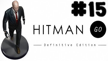Hitman GO: Definitive Edition - Walkthrough - Part 15 - Level 1-15 (PC HD) [1080p60FPS]