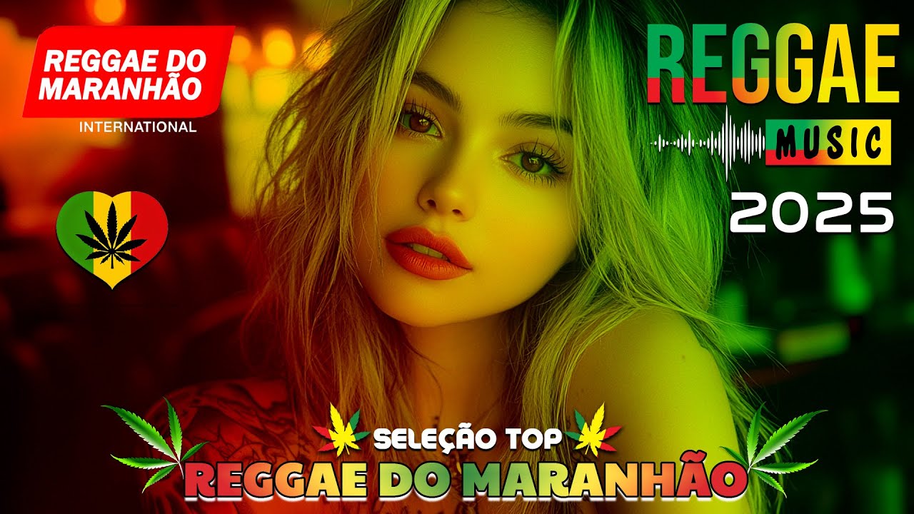 MÚSICA REGGAE 2025 ♫ REGGAE REMIX 2025 ♫ MEHLOR DO REGGAE INTERNACIONAL ♫ REGGAE DO MARANHÃO 2025