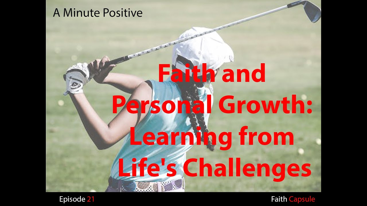 S2Faith Capsule E21 Faith and Personal Growth Learning from Life's Challenges