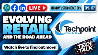 Evolving Retail and the Road Ahead - TechTalk - Ep187