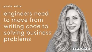 AI Can Write Code. Engineers Need to Solve Business Problems | Annie Vella | ContraMinds (#072) Guide