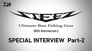 STEEZ20th】SPECIAL INTERVIEW Part2｜Ultimate BASS by DAIWA Vol.830