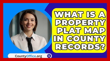 What Is A Property Plat Map In County Records? - CountyOffice.org