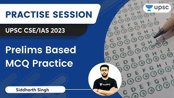 Prelims Based MCQ Practice | Practice Session | UPSC CSE 2023 | Siddharth Singh