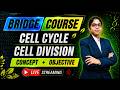 CELL CYCLE & CELL DIVISION Explained 🔬 | BRIDGE COURSE | Sai Prasanna Ma’am