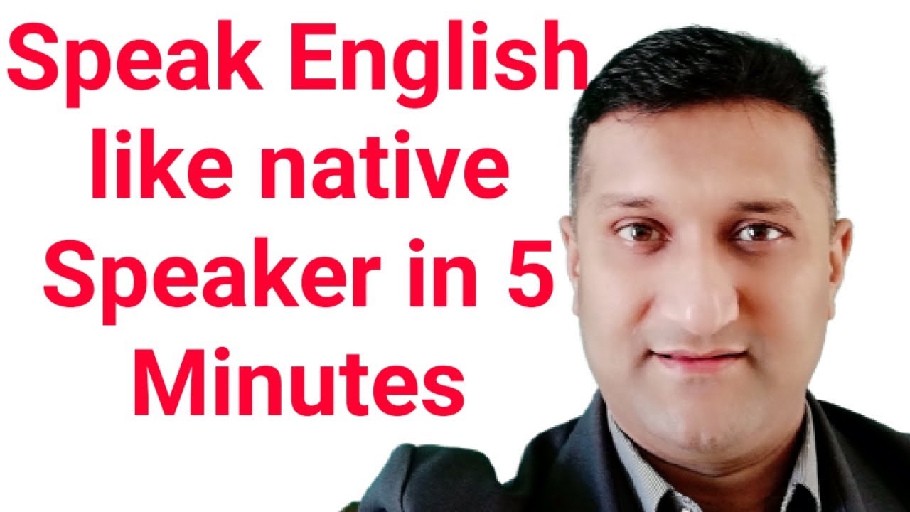 Speak English like native speaker in 5 minutes. YouTube