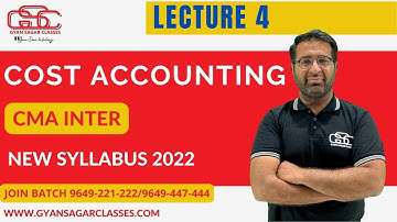 CMA INTER COSTING LECTURE 4 | NEW SYLLABUS | GYAN SAGAR CLASSES