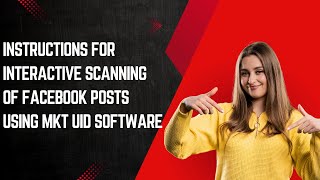 INSTRUCTIONS FOR INTERACTIVE SCANNING OF FACEBOOK POSTS USING MKT UID SOFTWARE