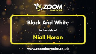 Niall Horan - Black And White - Karaoke Version from Zoom Karaoke