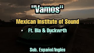 Vamos - Mexican Institute Of Sound Ft. Bia & Duckwrth (Sub. Español/Inglés) Resimi