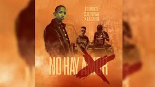 El Uniko, El Yowa y El Carli - No Hay Amor (Audio Oficial)