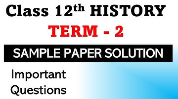 Class 12 History CBSE Sample Paper Solution 2021-22 (Term 2 Exam)