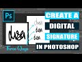 Create a Digital Signature in Photoshop - 3 x Ways | Photoshop Tutorial