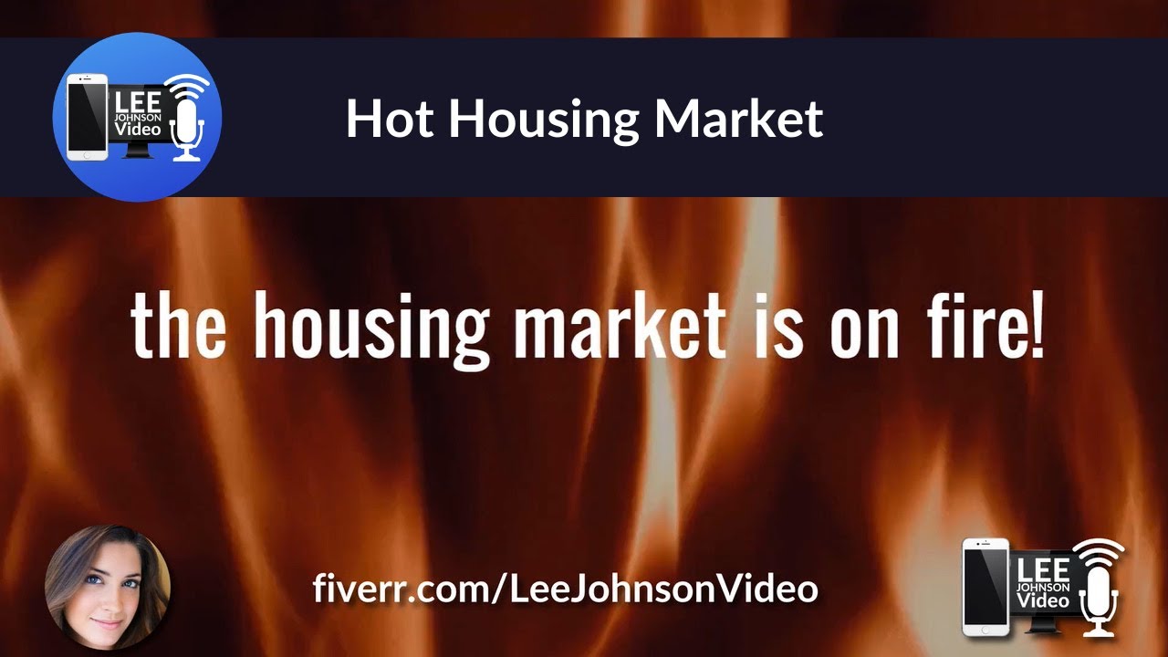 Fiverr Real Estate Video  |  Hot Housing Market with Epic Music  |   Lee Johnson Video