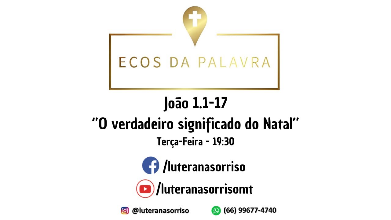 Ecos da Palavra - João 1.1-17 - ‘’O verdadeiro significado do Natal’’ 📱