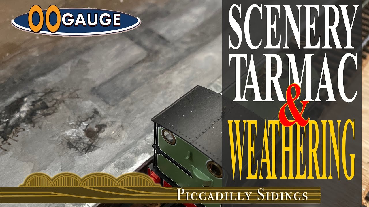 OO Gauge SCENERY, TARMAC & WEATHERING (PICCADILLY SIDINGS)