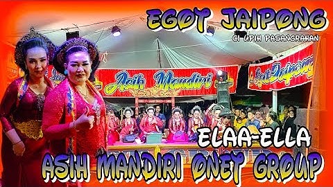 ELLA ELLA VERSIE ONET GROUP~EGOT JAIPONG ASIH MANDIRI ONET GROUP~CI UPIH PASANGRAHAN