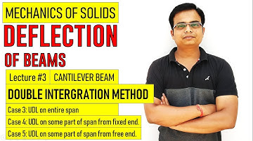 Deflection of Beams || Double Integration Method_Cantilever Beams || Lecture 3