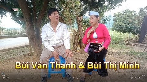 Hát tiếng Mường:   Bùi Văn Thanh & Bùi Thị Minh