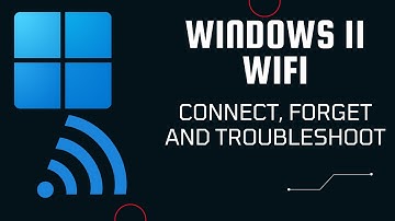 Windows 11 - Wireless (WiFi) internet connection (Add/configure/remove/troubleshoot)