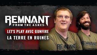 Let&#39;s play avec Gunfire | La Terre en ruines - Remnant: From the Ashes