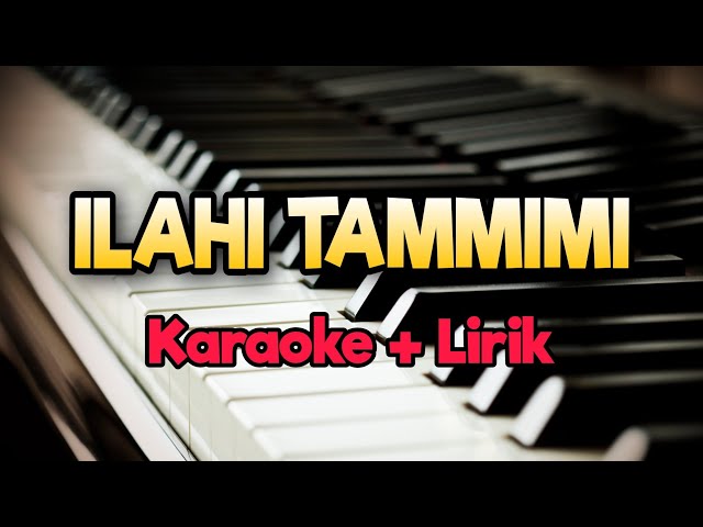 Karaoke Ilahi Tammimi ( Karaoke+ Lirik ) Kualitas Jernih class=