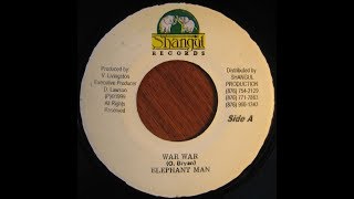 Elephant Man - War War