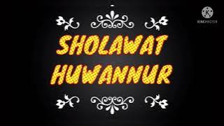 SHOLAWAT HUWANNUR