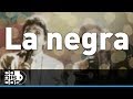 Binomio De Oro - La Negra (Audio)