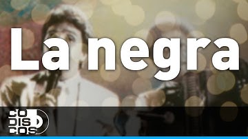 La Negra, Binomio De Oro - Audio
