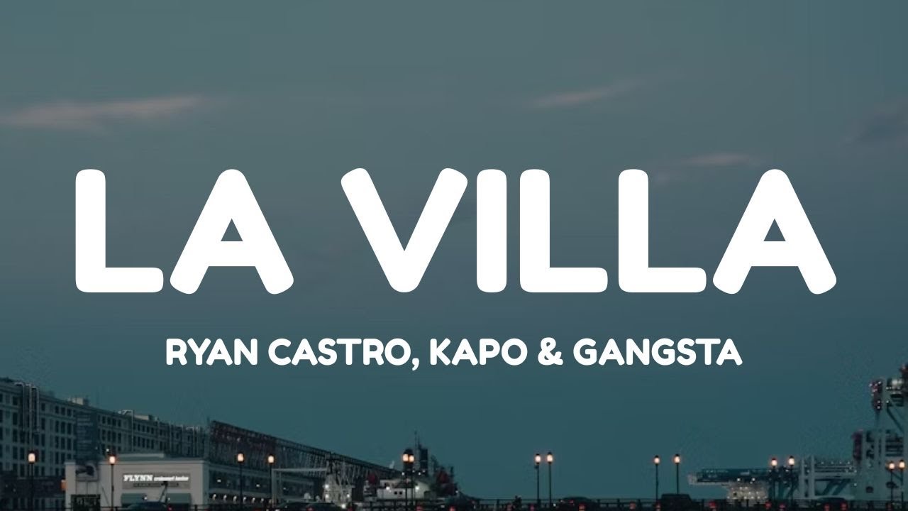 Ryan Castro - LA VILLA (Letra/Lyrics) ft. Kapo & Gangsta
