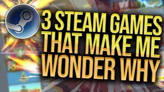 3 Free Steam Games That Make Me Wonder Why
