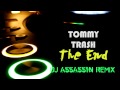 Tommy Trash - The End (DJ ASSASS1N Remix)
