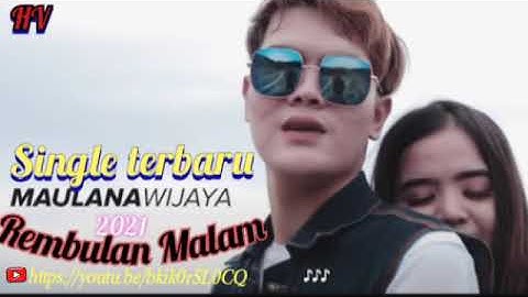 maulana wijaya - rembulan malam  ( lirikk ) single terbaru 2021