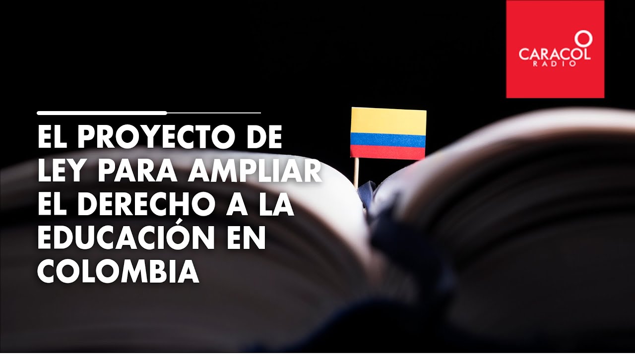 Así es el proyecto de ley para ampliar el derecho a la educación en ...