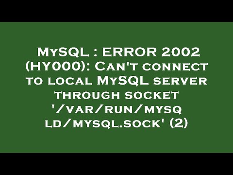 MySQL : ERROR 2002 (HY000): Can't connect to local MySQL server through socket '/var/run/mysqld/mysq