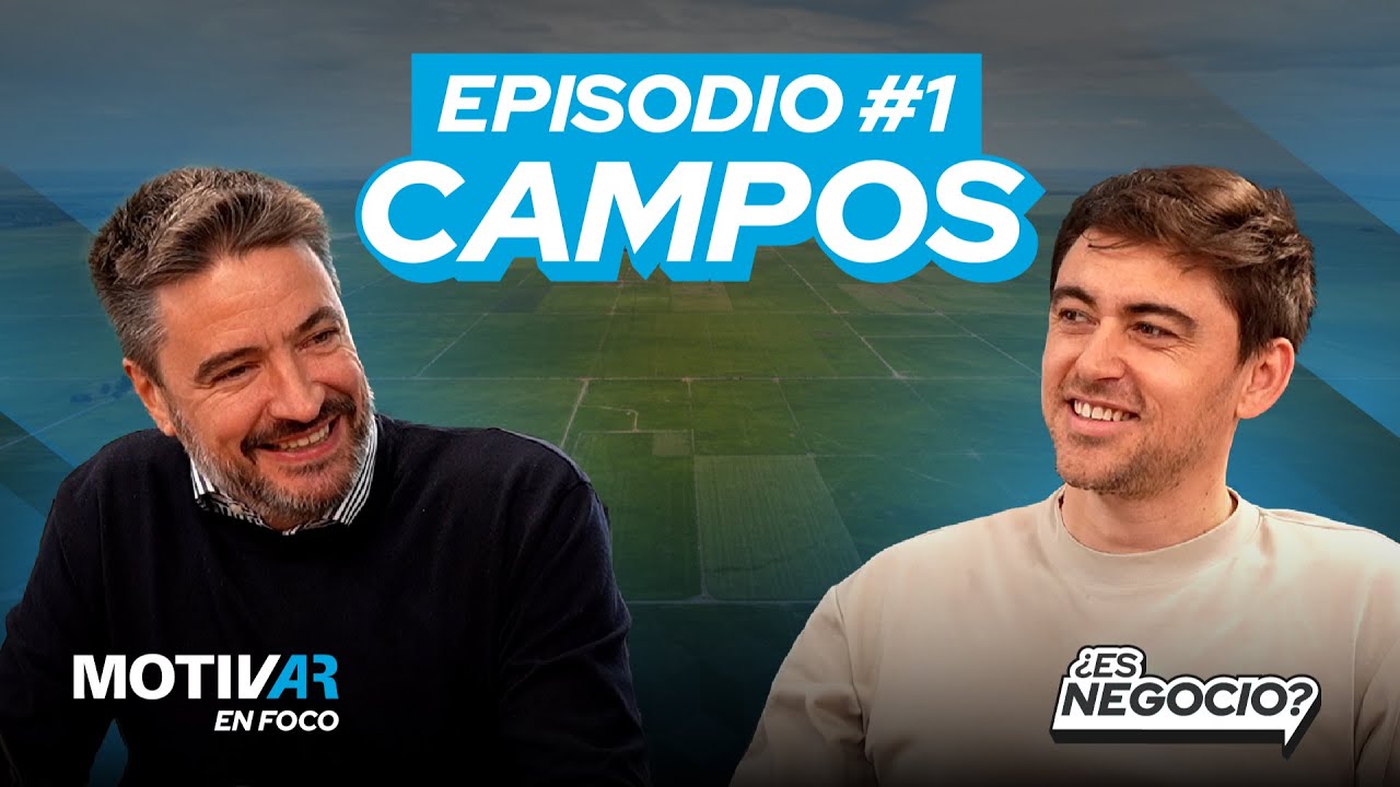 ¿ES NEGOCIO TENER CAMPOS EN LA ARGENTINA? | MOTIVAR en Foco