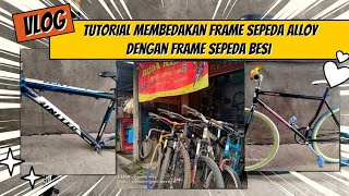 CARA MUDAH MEMBEDAKAN FRAME SEPEDA ALLOY ALUMUNIUM  DENGAN FRAME SEPEDA BESI ‼️