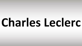 How to Pronounce Charles Leclerc