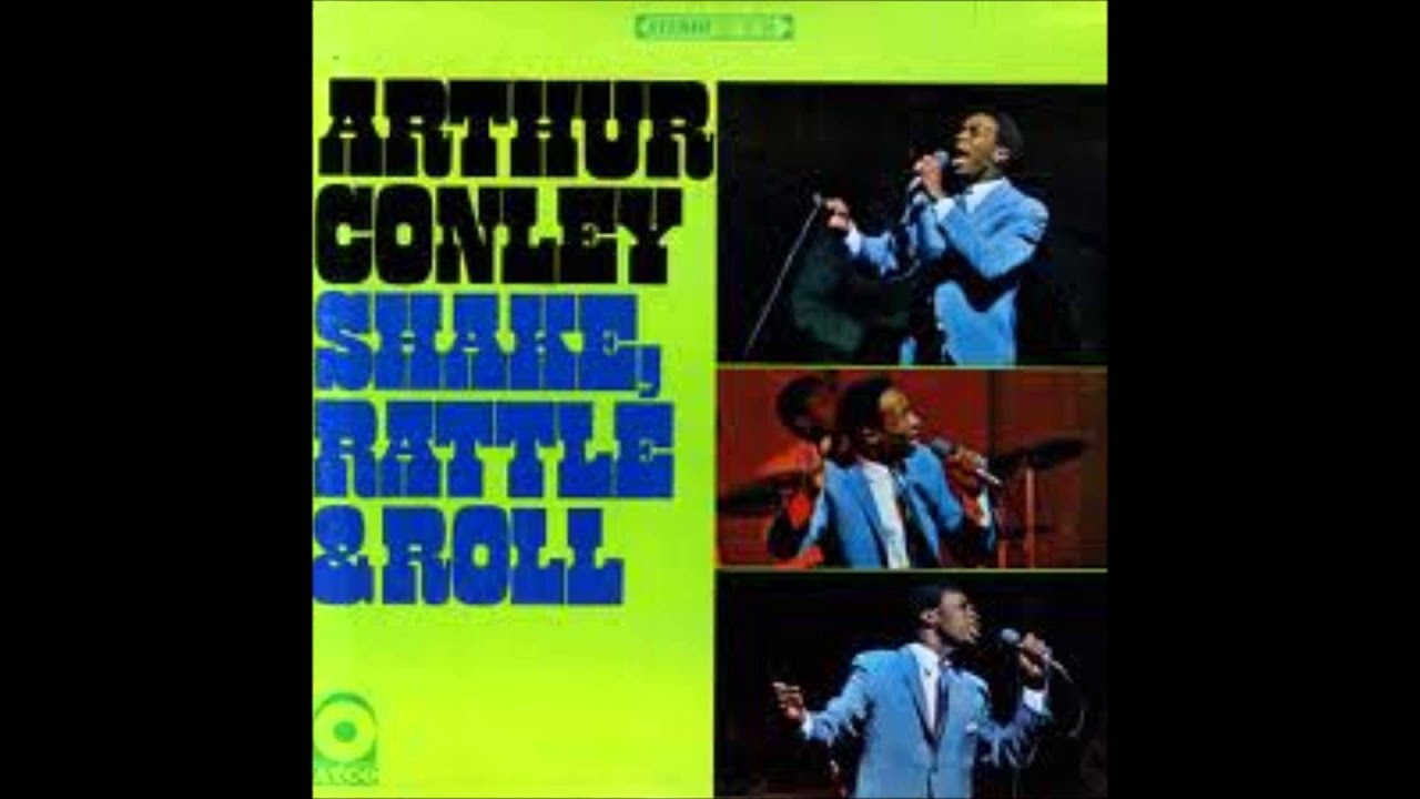 ARTHUR CONLEY Shake, Rattle & Roll YouTube