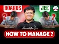 Boards vs JEE: How to Manage? 🤔 | Every JEE Student Must Follow | Strategy for Success | JEE 2026