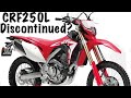 The Honda CRF250L Production Discontinued ! 2020 2021 2022