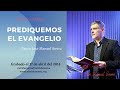 Prediquemos el evangelio | Pastor José Manuel Sierra