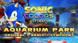 Sonic Colors Ultimate - Aquarium Park Ultimate [Original + Re-Colors Remix +  Symphony Mashup Mix]