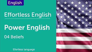 Effortless English P.01 - Power english (How to Learn English) - Beliefs - Lesson 4