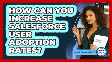 How Can You Increase Salesforce User Adoption Rates? - Sales Pro Blueprint