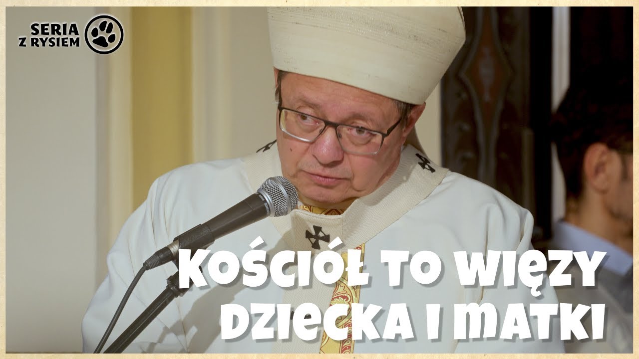 Kościół to więzy dziecka i matki | kard. Grzegorz Ryś