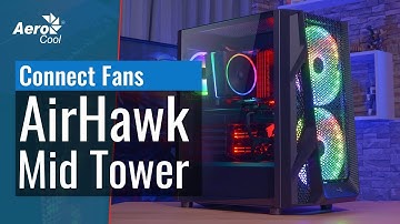 AeroCool AirHawk Mid Tower Case - How to Connect the Fans and Third-Party Accessories